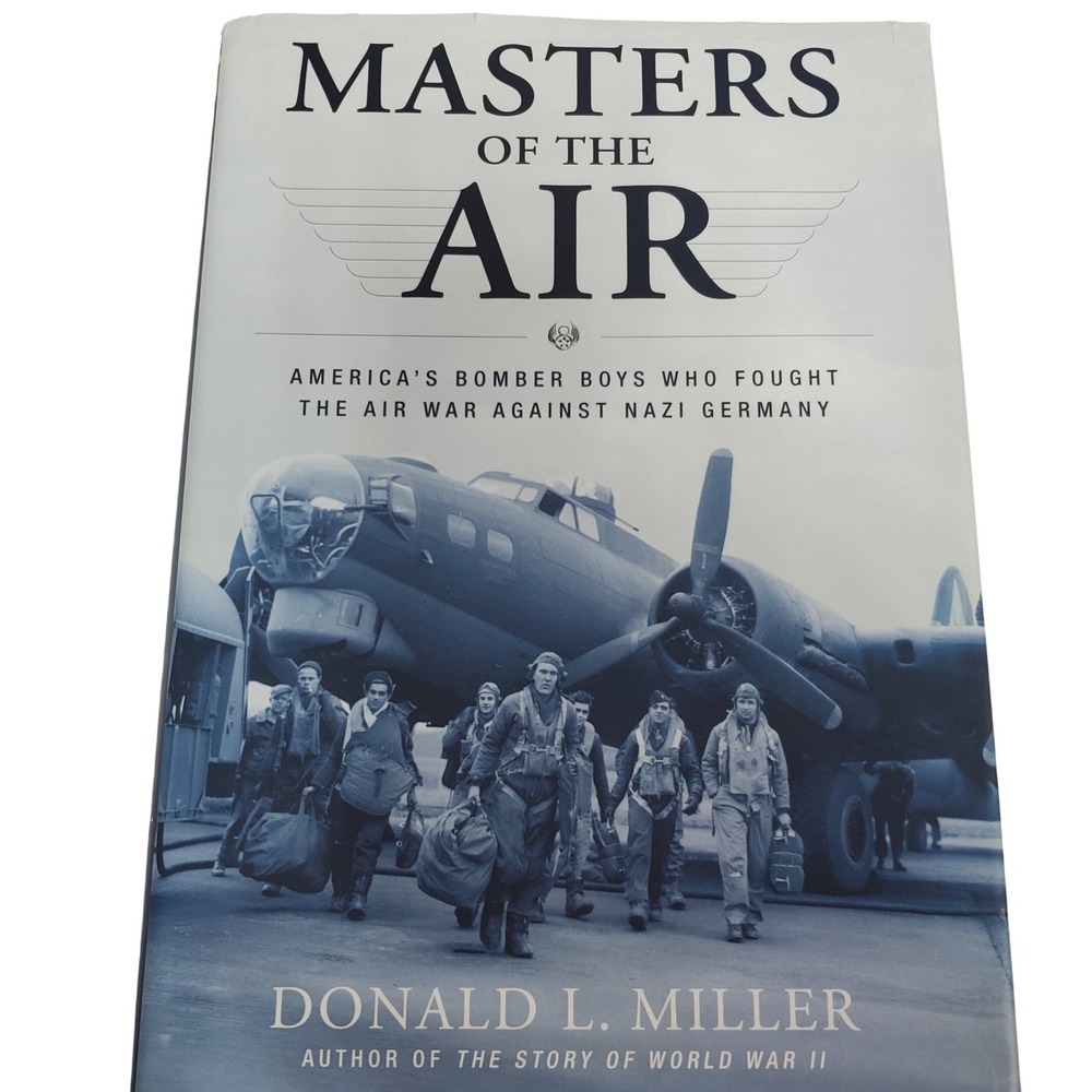 Masters of the Air America's Bomber Boys Who... Nazi Germany  Donald L. Miller